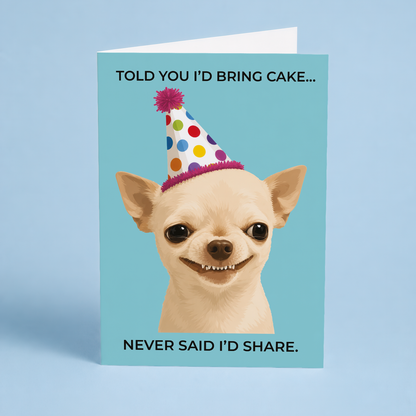 Never Said I’d Share. - Greeting Card