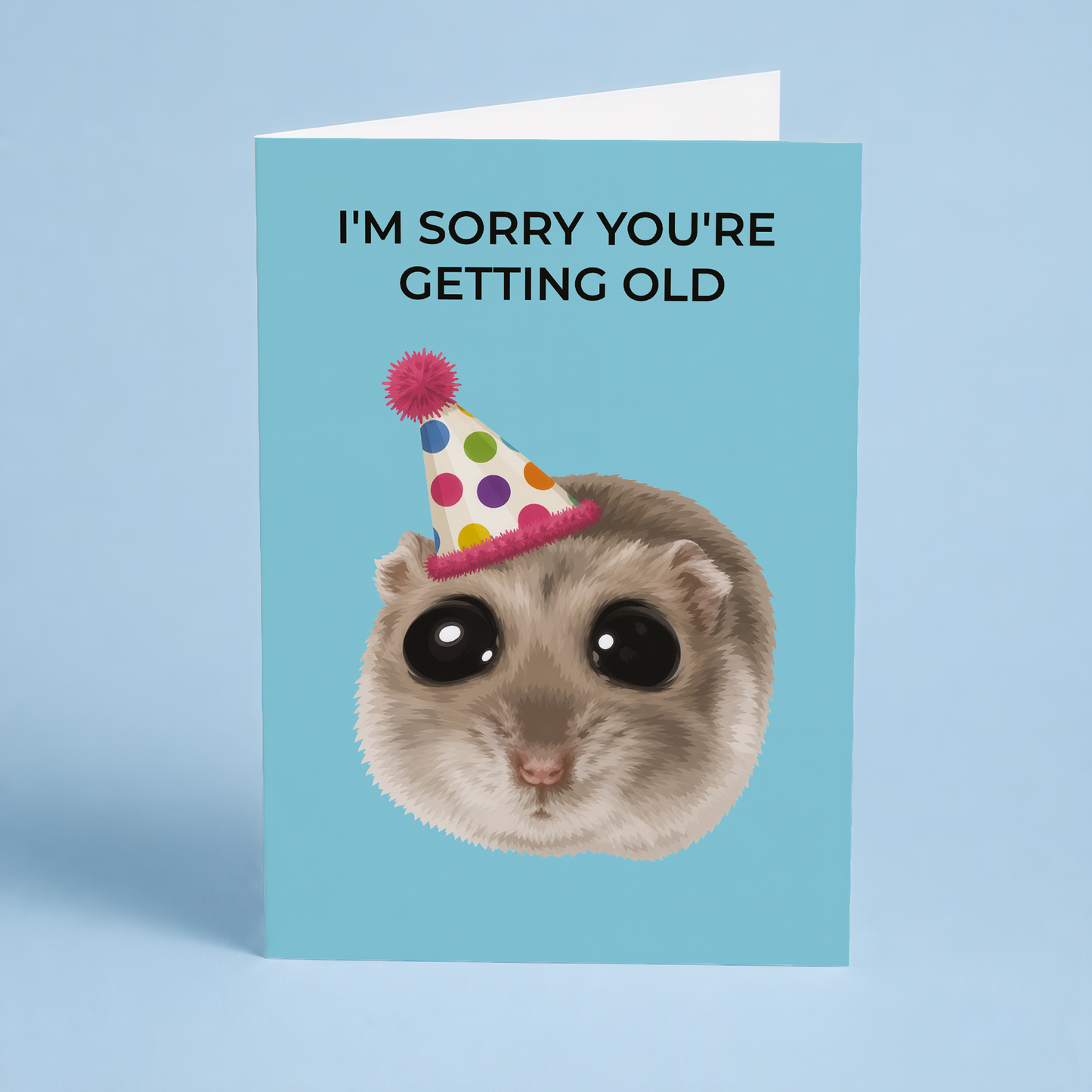 I'm sorry you're getting old - Greeting Card