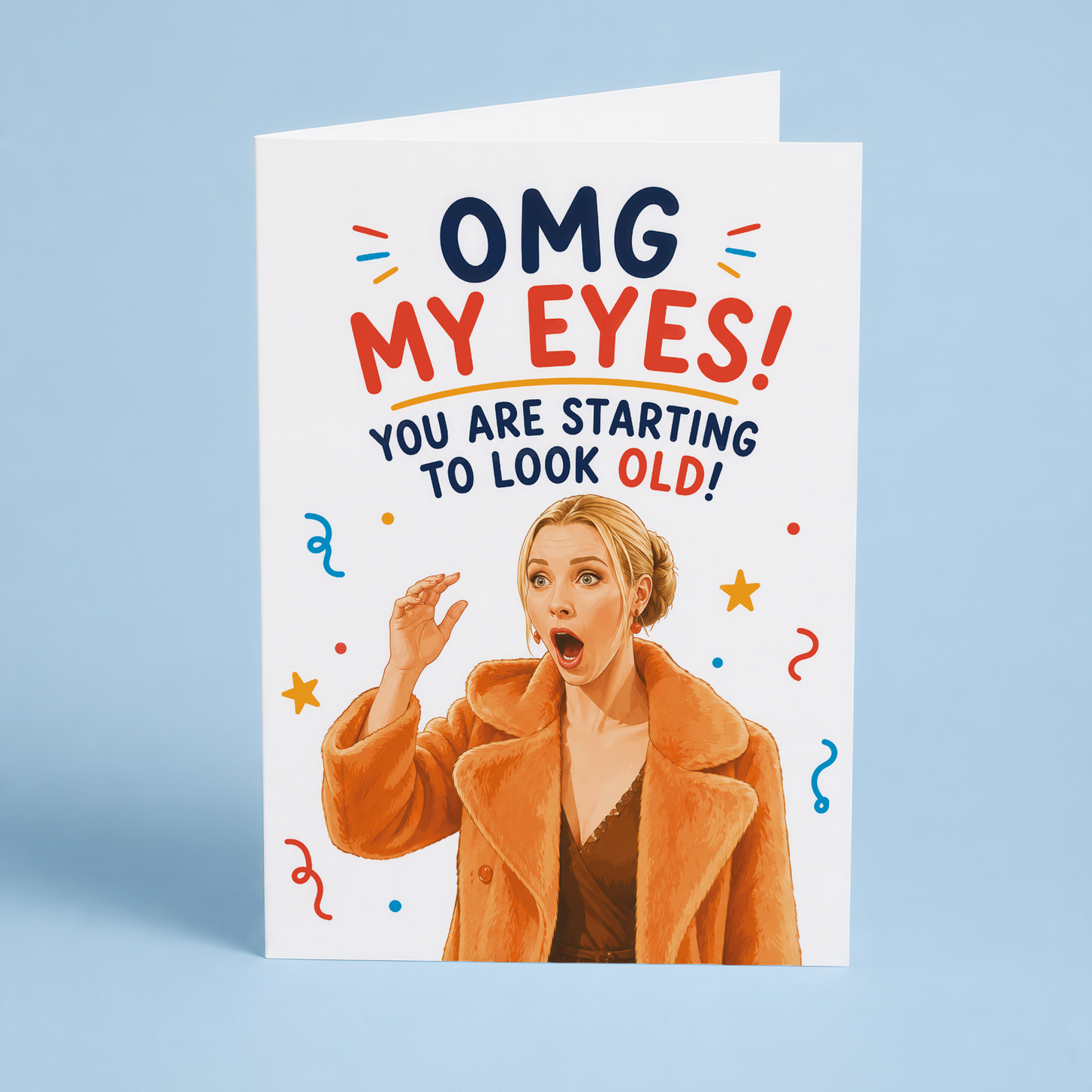 OMG my eyes! you are starting to look old - Greeting Card