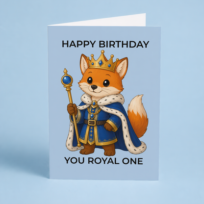 Happy birthday you royal one (Fox) - Greeting Card