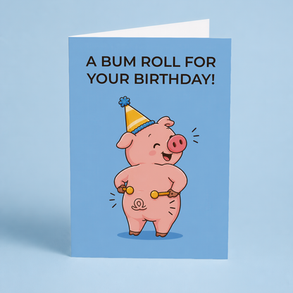 A bum roll for your birthday! - Greeting Card