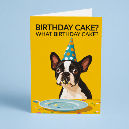 Birthday cake? what birthday cake? (Dog) - Greeting Card