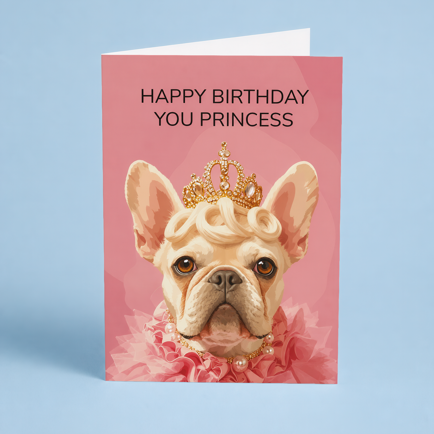 happy birthday your princess (french bulldog) - Greeting Card