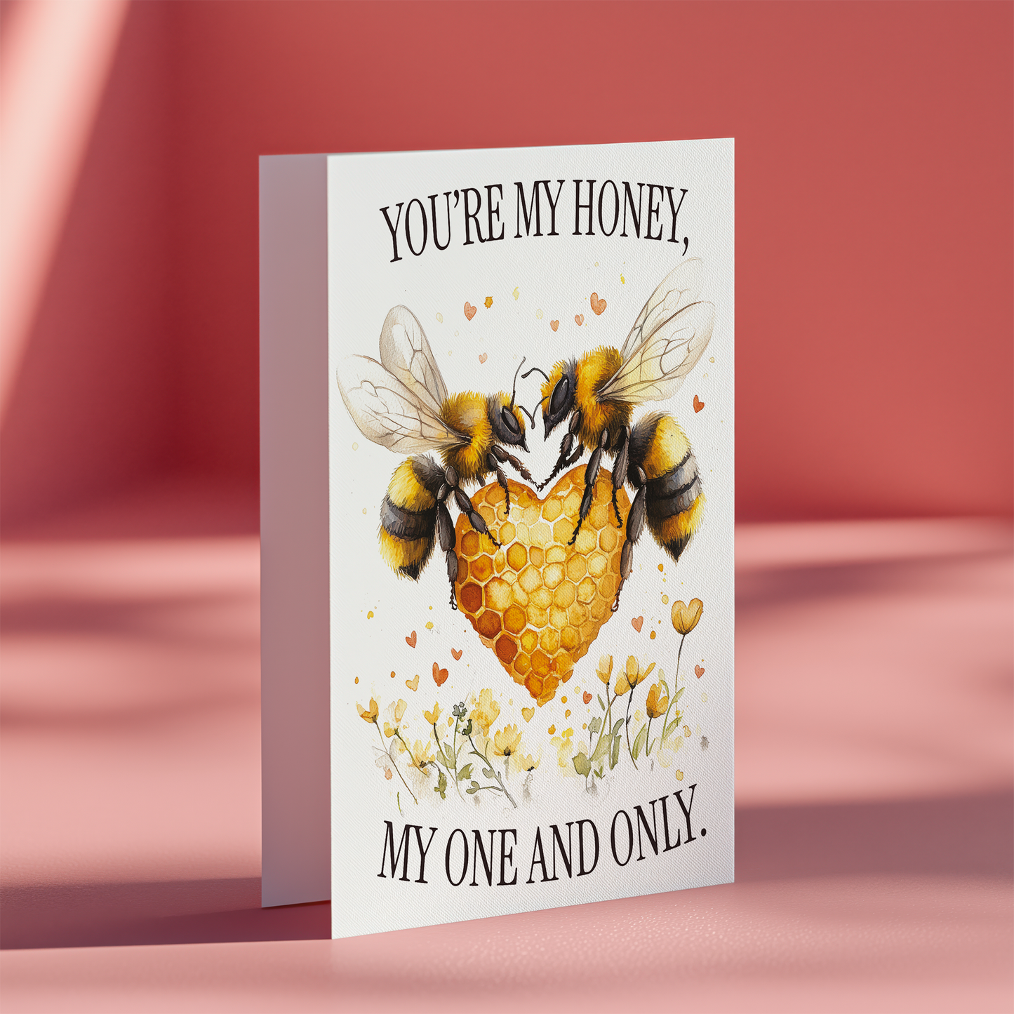 You’re my honey, my one and only. - Greeting Card