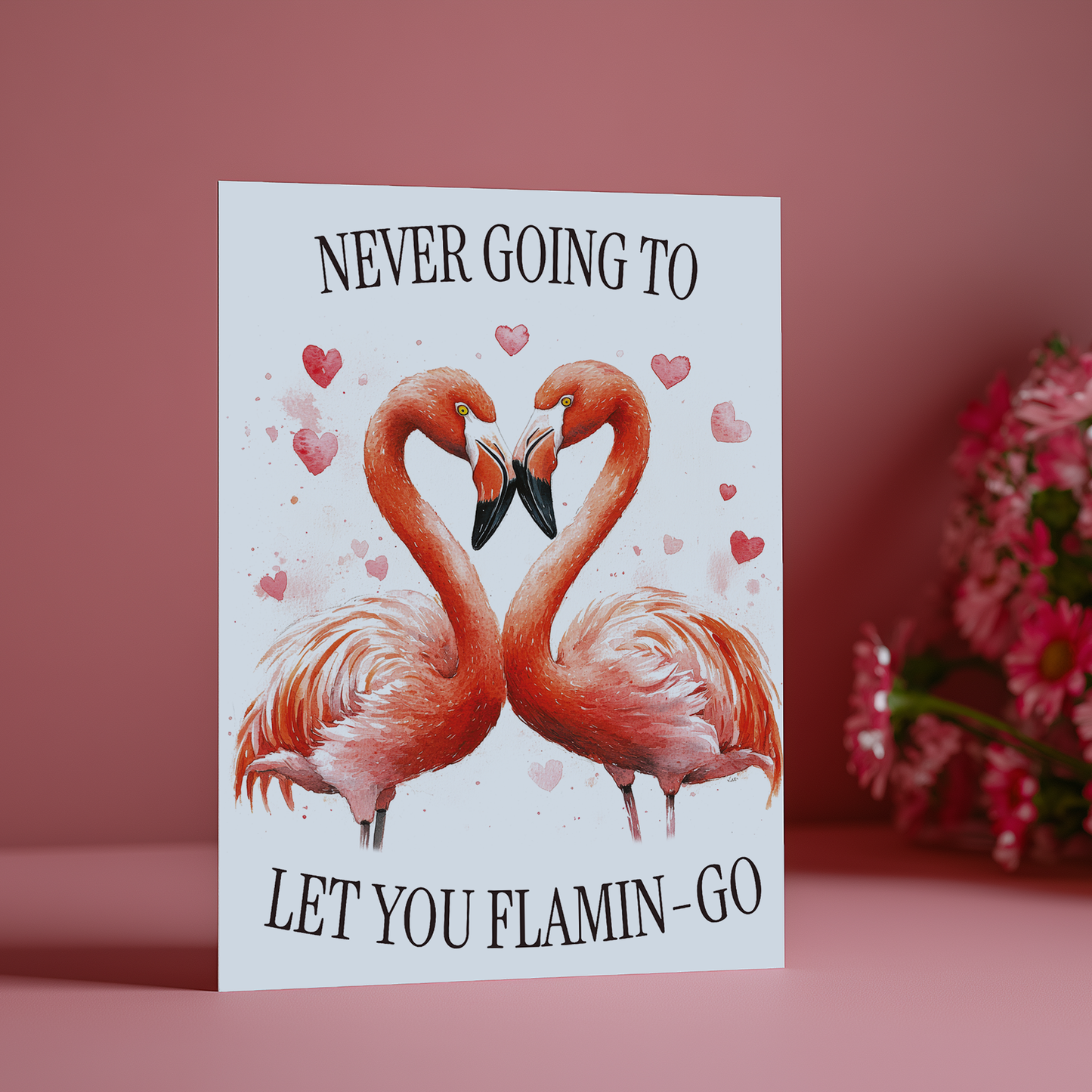 Never going to let you flamin-go - Greeting Card