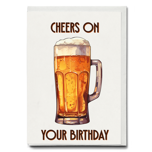 cheers on your birthday (Beer) - Greeting Card