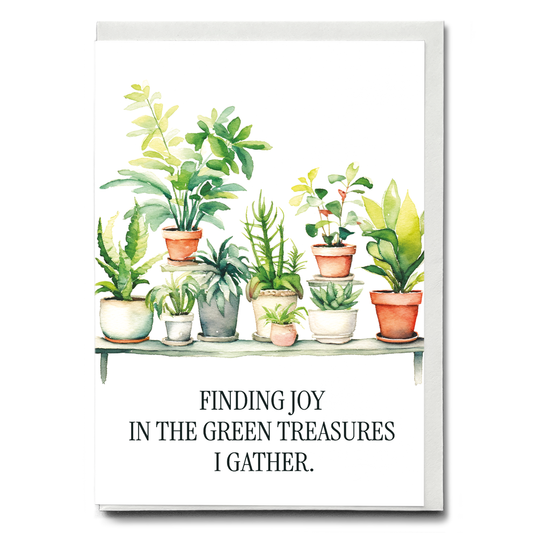 Green Treasures I gather. - Greeting Card