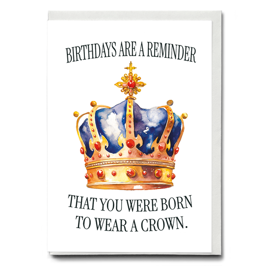 Born to wear a crown (Male) - Greeting Card