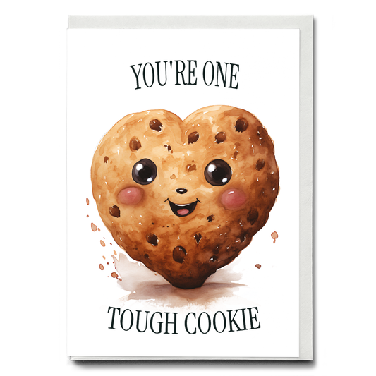 You're one tough cookie - Greeting Card