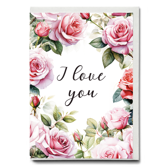 I love you Pink Roses - Greeting Card