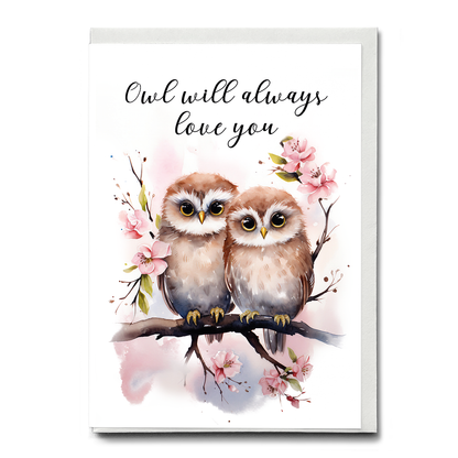 Owl will always love you - Greeting Card