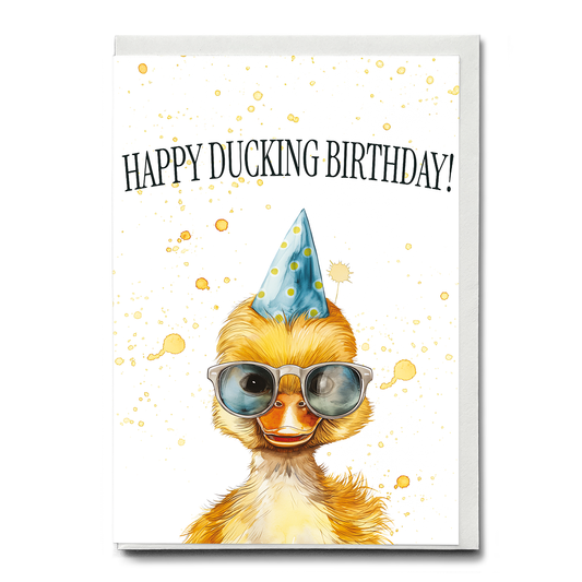 Happy ducking birthday! - Greeting Card