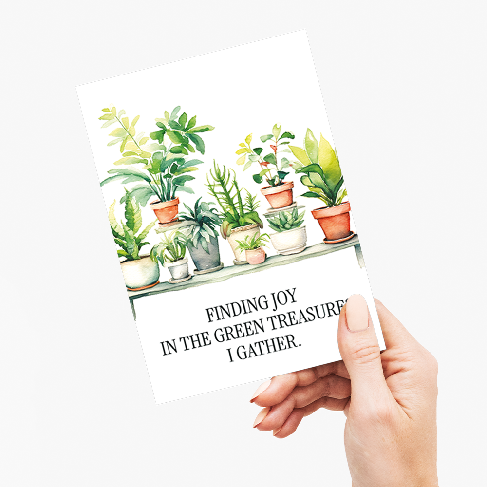 Green Treasures I gather. - Greeting Card