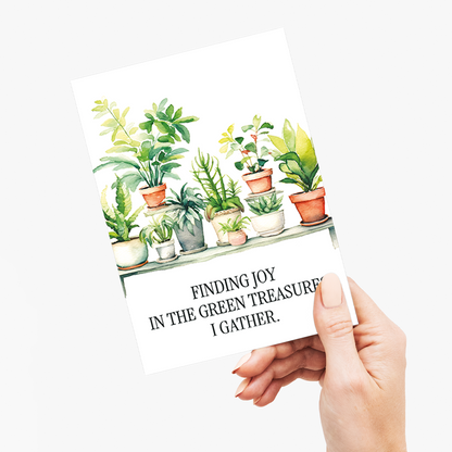 Green Treasures I gather. - Greeting Card