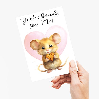 You're Gouda for Me! - Greeting Card